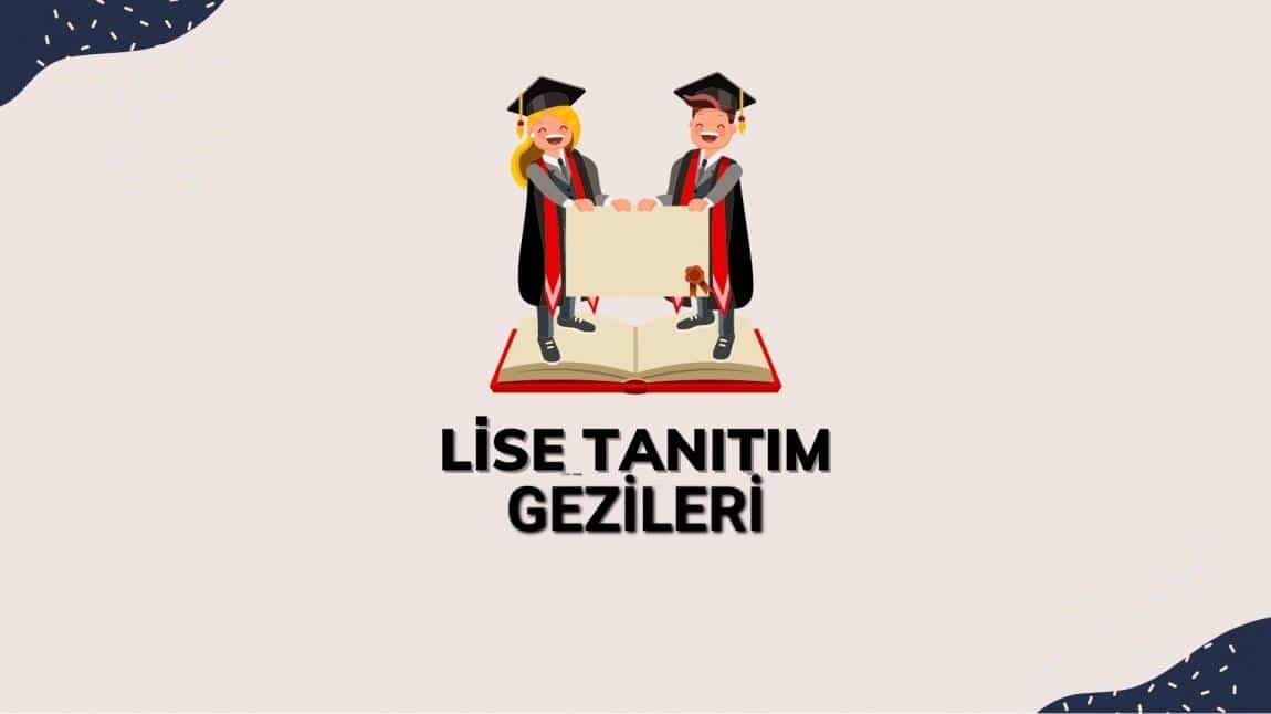 LİSE TANITIM GEZİLERİ